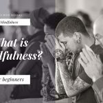 what is mindfulness